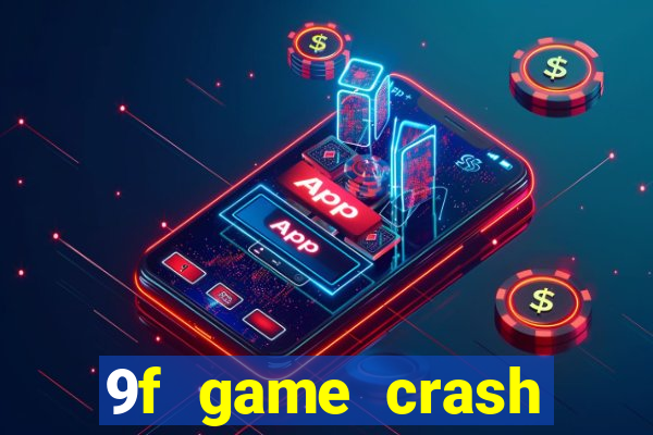 9f game crash ganhar dinheiro